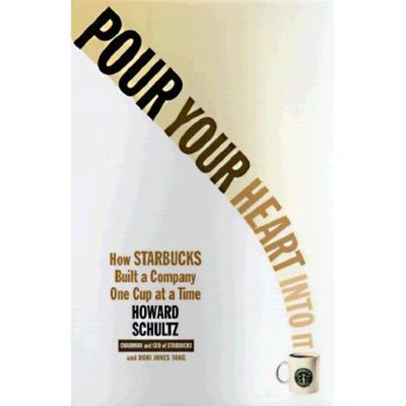 Pour Your Heart Into It: How Starbucks Built a Company One Cup at a Time -- Howa - Picture 1 of 1